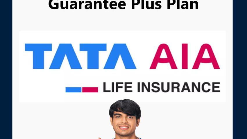 Tata AIA Fortune Guarantee Plus Plan